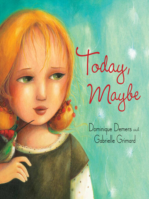 Title details for Today, Maybe by Dominique Demers - Wait list